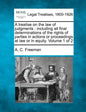 A treatise on the law of judgments: including all final determinations of the rights of parties in actions or proceedings at law or in equity. Volume - Paperback
