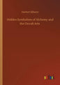 Hidden Symbolism of Alchemy and the Occult Arts - Paperback