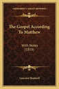 The Gospel According To Matthew: With Notes (1859) - Paperback
