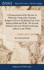 A Demonstration of the Messias. In Which the Truth of the Christian Religion is Proved. By Richard Late Lord Bishop of Bath and Wells. The Second Edit - Hardcover