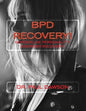 Bpd Recovery!: Borderline Personality Disorder Recovery - Paperback