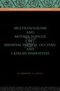 Multilingualism and Mother Tongue in Medieval French, Occitan, and Catalan Narratives - Paperback