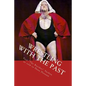 Wrestling with the Past: Life In and Out of the Ring - Paperback