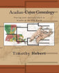 Acadian-Cajun Genealogy: Tracing your ancestry back to Acadia & the Old World - Paperback