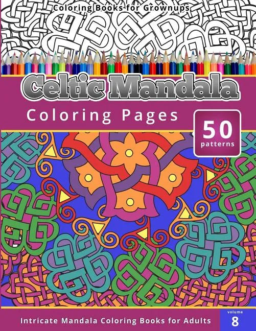 Coloring Books for Grown-ups Celtic Mandala Coloring Pages - Paperback