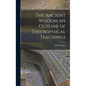 The Ancient Wisdom an Outline of Theosophical Teachings - Hardcover