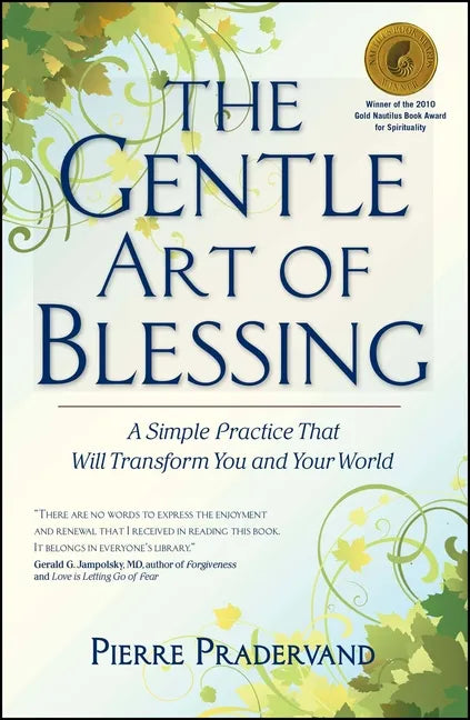The Gentle Art of Blessing: A Simple Practice That Will Transform You and Your World - Paperback