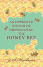An Improved System of Propagating the Honey Bee - Paperback