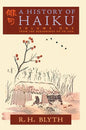 A History of Haiku (Volume One): From the Beginnings up to Issa - Hardcover