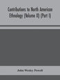 Contributions to North American ethnology (Volume II) (Part I) - Hardcover