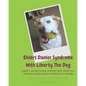 Ehlers Danlos Syndrome With Liberty The Dog: Liberty the Ehlers Danlos Dog Liberty, an Emotional Support Dog, Helps You Explain Ehlers Danlos Syndrome - Paperback