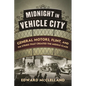 Midnight in Vehicle City: General Motors, Flint, and the Strike That Created the Middle Class - Hardcover
