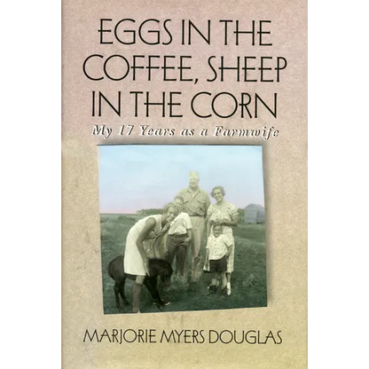 Eggs in the Coffee, Sheep in the Corn: My 17 Years as a Farmwife - Paperback