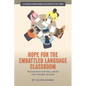 Hope for the Embattled Language Classroom: Pedagogies for Well-Being and Trauma Healing - Hardcover