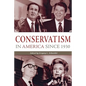 Conservatism in America Since 1930: A Reader - Paperback