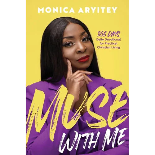 Muse with Me: 365 days Daily Devotional for Practical Christian Living - Paperback