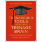 Turnaround Tools for the Teenage Brain: Helping Underperforming Students Become Lifelong Learners - Paperback