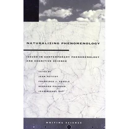 Naturalizing Phenomenology: Issues in Contemporary Phenomenology and Cognitive Science - Paperback
