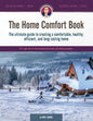 The Home Comfort Book: The ultimate guide to creating a comfortable, healthy, long lasting, and efficient home. - Paperback