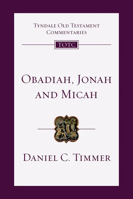 Obadiah, Jonah and Micah: An Introduction and Commentary - Paperback