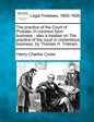 The practice of the Court of Probate, in common form business: also a treatise on The practice of the court in contentious business, by Thomas H. Tris - Paperback