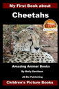 My First Book about Cheetahs - Amazing Animal Books - Children's Picture Books - Paperback