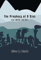 The Prophecy of 9 Sins: Life, Death, and Hell - Hardcover