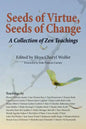 Seeds of Virtue, Seeds of Change: A Collection of Zen Teachings - Paperback