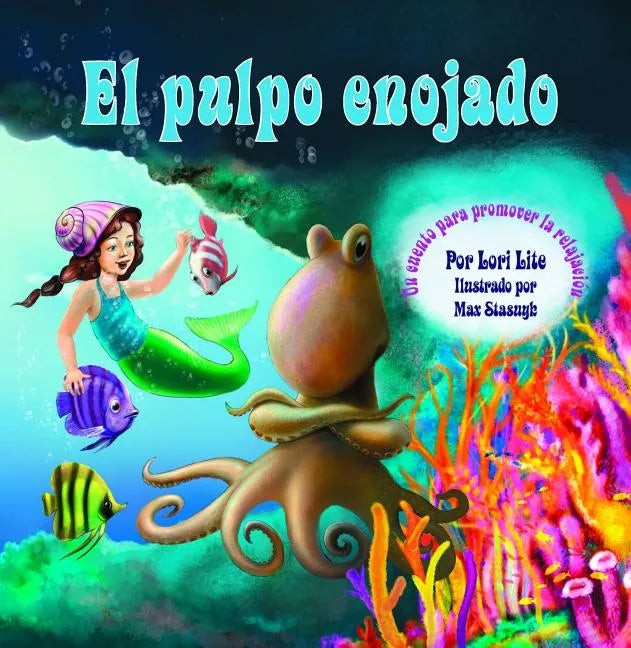 El Pulpo Enojado: Un cuento que enseña "la respiración del vientre" para ayudar a reducir el estrés la ira de control en los niños - Paperback