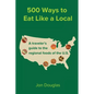 500 Ways to Eat Like a Local: A travel guide to the regional foods of the U.S. - Paperback
