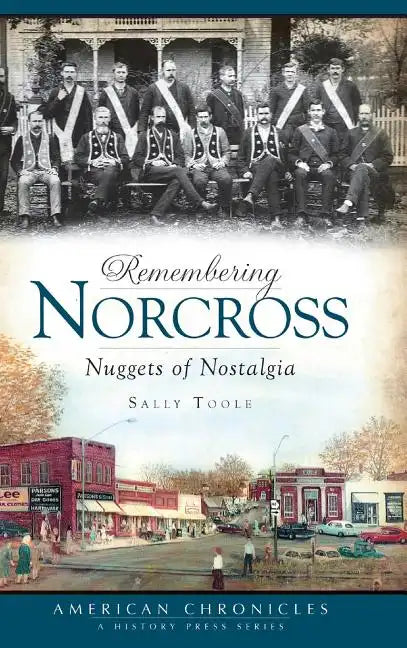 Remembering Norcross: Nuggets of Nostalgia - Hardcover