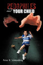 Pedophiles and Your Child - Paperback