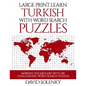 Large Print Learn Turkish with Word Search Puzzles: Learn Turkish Language Vocabulary with Challenging Easy to Read Word Find Puzzles - Paperback