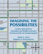 Imagining the Possibilities: Creative Approaches to Orientation and Mobility Instruction for Persons Who Are Visually Impaired - Paperback