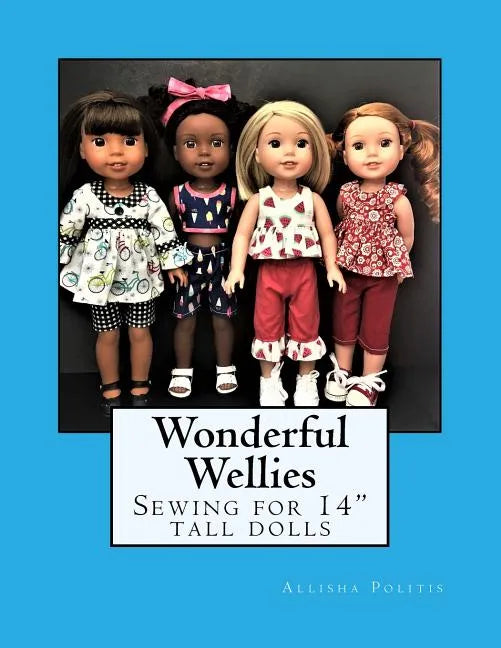 Wonderful Wellies: Sewing for 14" tall dolls - Paperback