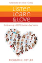 Listen, Learn, and Love: Embracing LGBTQ Latter-Day Saints: Embracing LGBTQ Latter-Day Saints - Paperback