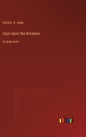 Cast Upon the Breakers: in large print - Hardcover