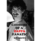 Confessions Of A ZAPPA Fanatic - Paperback