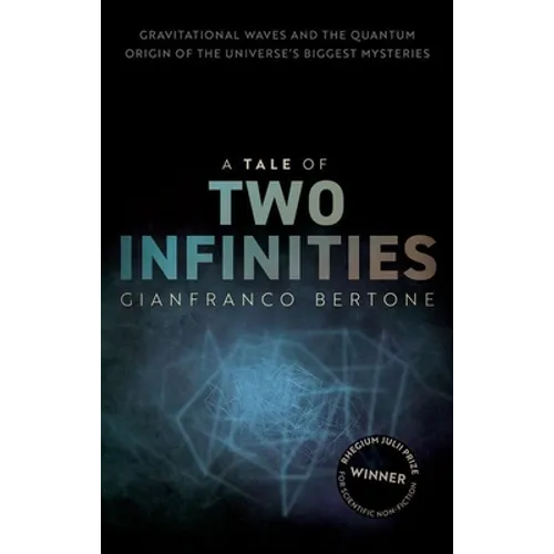 A Tale of Two Infinities: Gravitational Waves and the Quantum Origin of the Universe's Biggest Mysteries - Paperback