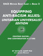 Equipping Anti-Racism Allies Unitarian Universalist Edition: Fighting Racism...One Conversation at a Time - Paperback