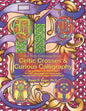 Big Kids Coloring Book: Celtic Crosses & Curious Calligraphy: 48+ line-art illustrations to color on single-sided pages plus bonus pages from - Paperback
