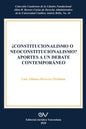 Constitucionalismo O Neoconstitucionalismo? Aportes a Un Debate Contemporáneo - Paperback