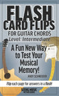 Flash Card Flips for Guitar Chords - Level: Intermediate: Test Your Memory of Advancing Guitar Chords - Paperback