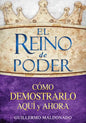 El Reino de Poder: Cómo Demostrarlo Aquí Y Ahora - Paperback