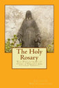 The Holy Rosary: With Meditations on the Life of Christ from the Visions of Venerable Anne Catherine Emmerich - Paperback