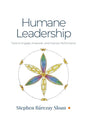 Humane Leadership: Tools to Engage, Empower, and Improve Performance - Paperback