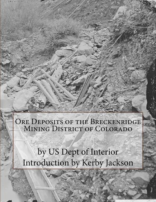 Ore Deposits of the Breckenridge Mining District of Colorado - Paperback