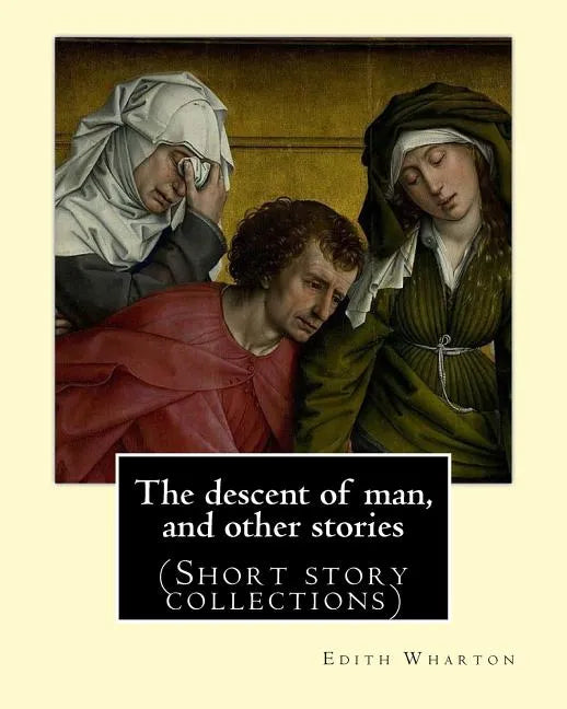 The descent of man, and other stories, By Edith Wharton (Short story collections) - Paperback