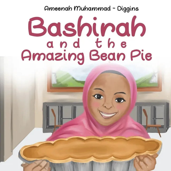 Bashirah and The Amazing Bean Pie: A Celebration of African American Muslim Culture - Paperback
