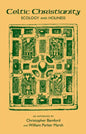 Celtic Christianity: Ecology and Holiness: An Anthology - Paperback
